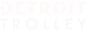 Detroit Trolley